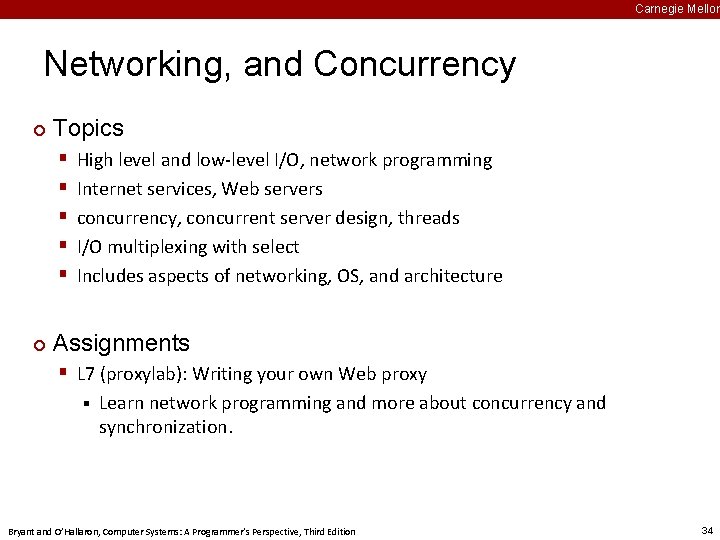 Carnegie Mellon Networking, and Concurrency ¢ Topics § § § ¢ High level and