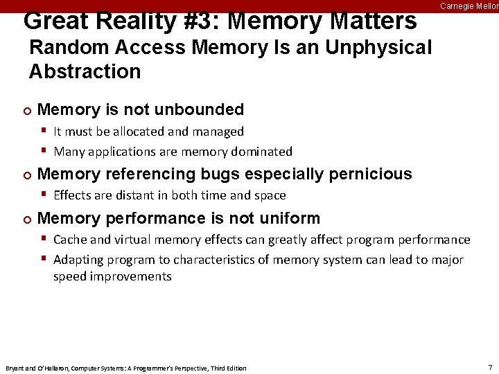 Great Reality #3: Memory Matters Carnegie Mellon Random Access Memory Is an Unphysical Abstraction
