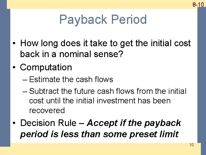 1 -10 8 -10 Payback Period • How long does it take to get 1 -10 8 -10 Payback Period • How long does it take to get
