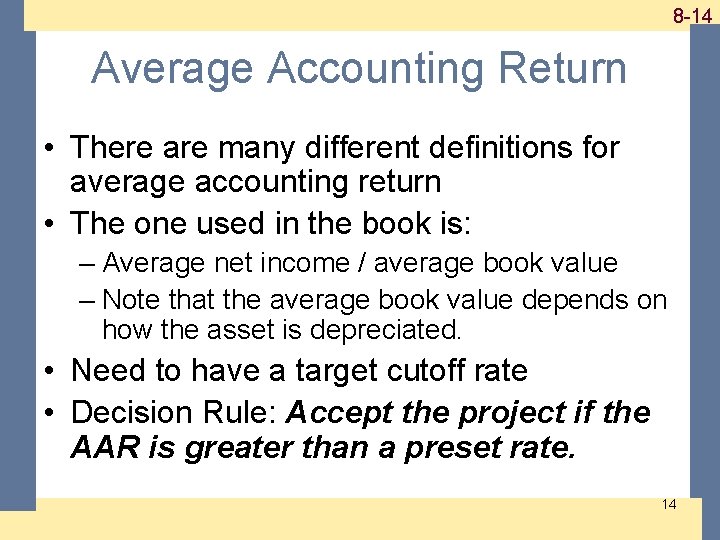 1 -14 8 -14 Average Accounting Return • There are many different definitions for 1 -14 8 -14 Average Accounting Return • There are many different definitions for