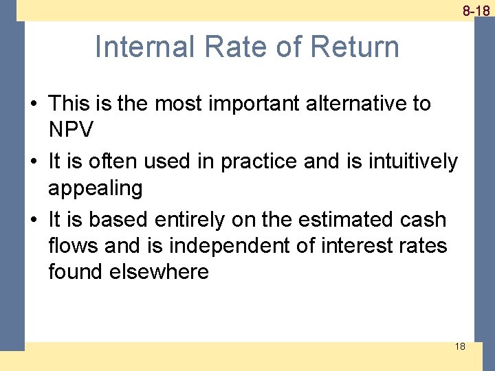 1 -18 8 -18 Internal Rate of Return • This is the most important 1 -18 8 -18 Internal Rate of Return • This is the most important