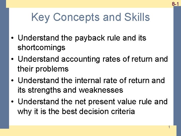 1 -1 8 -1 Key Concepts and Skills • Understand the payback rule and 1 -1 8 -1 Key Concepts and Skills • Understand the payback rule and