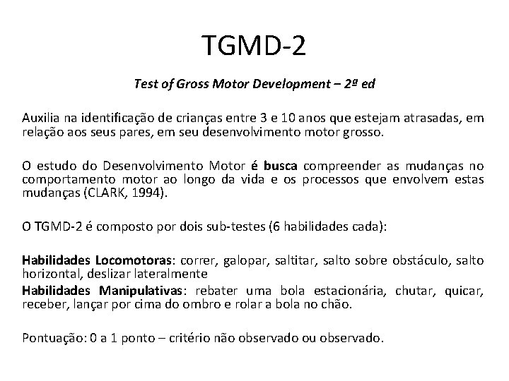 TGMD-2 Test of Gross Motor Development – 2ª ed Auxilia na identificação de crianças