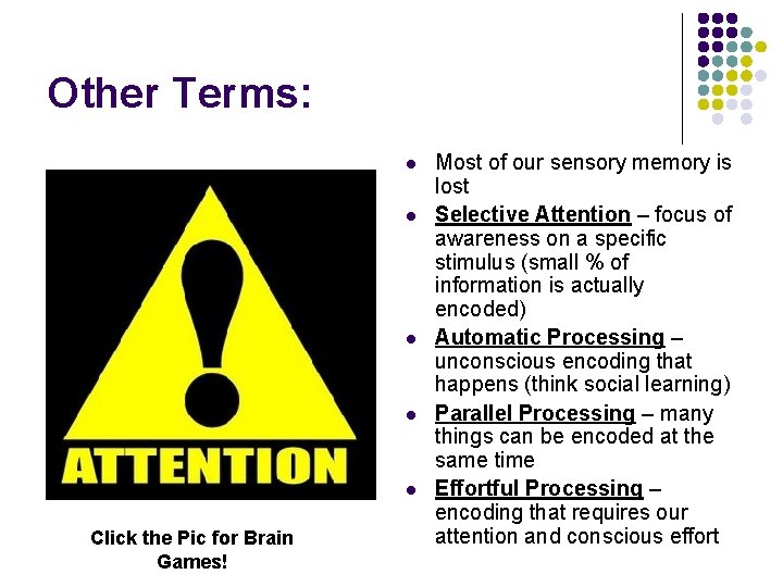 Other Terms: l l l Click the Pic for Brain Games! Most of our