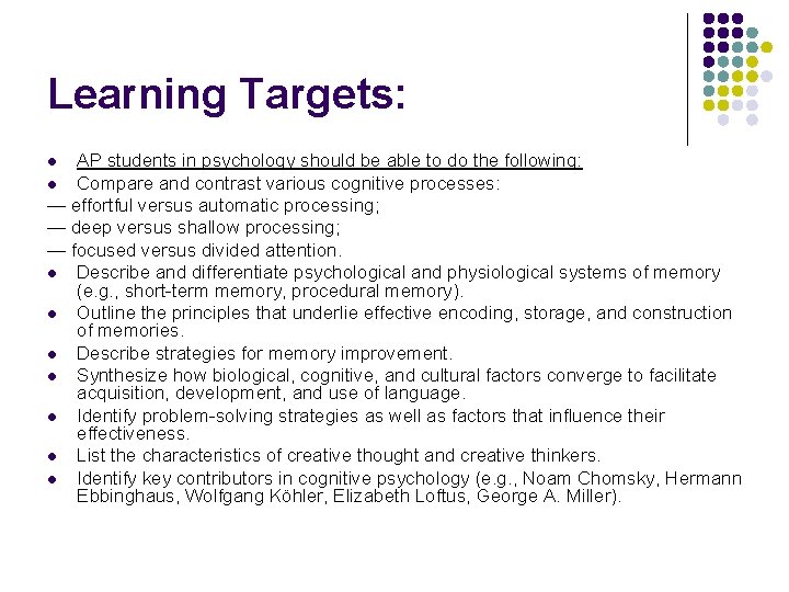 Learning Targets: AP students in psychology should be able to do the following: l