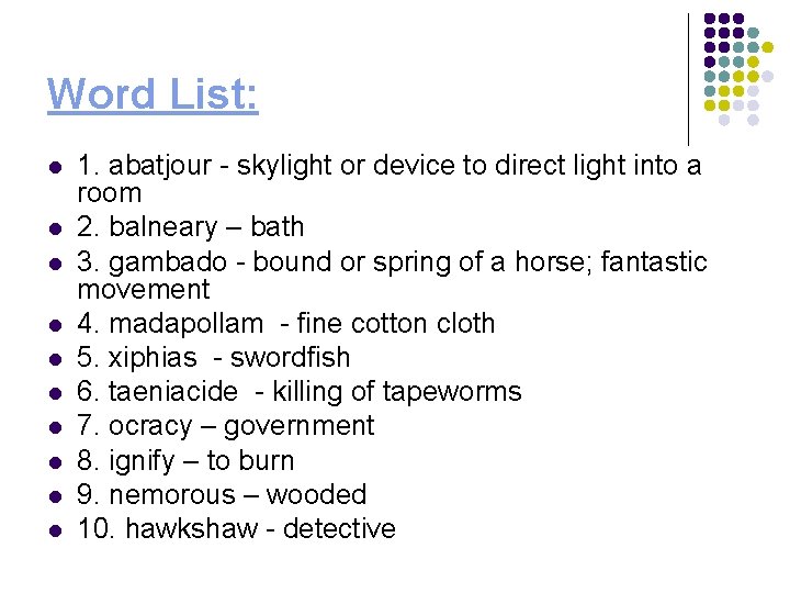 Word List: l l l l l 1. abatjour - skylight or device to