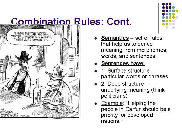 Combination Rules: Cont. l l l Semantics – set of rules that help us