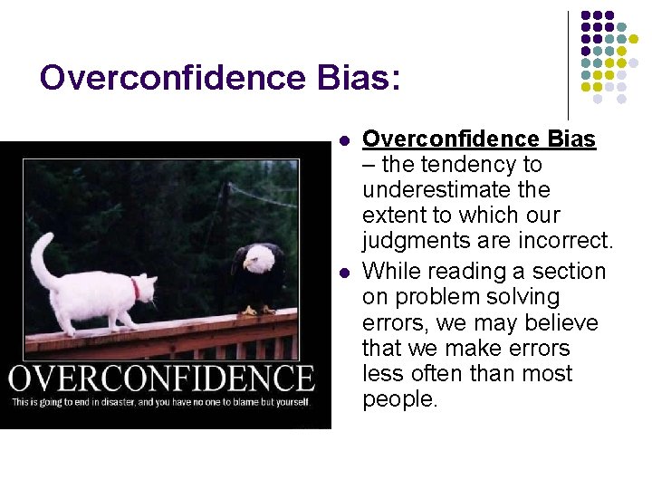 Overconfidence Bias: l l Overconfidence Bias – the tendency to underestimate the extent to