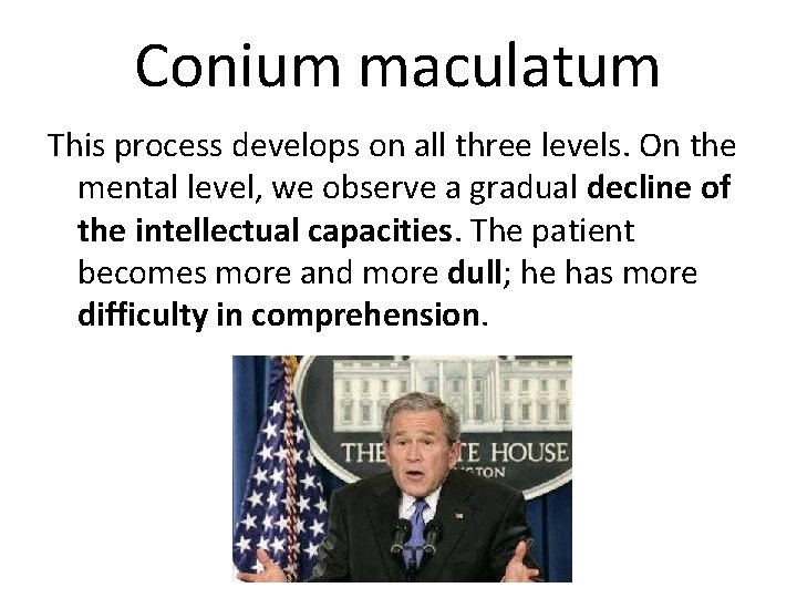 Conium maculatum This process develops on all three levels. On the mental level, we