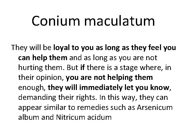 Conium maculatum They will be loyal to you as long as they feel you