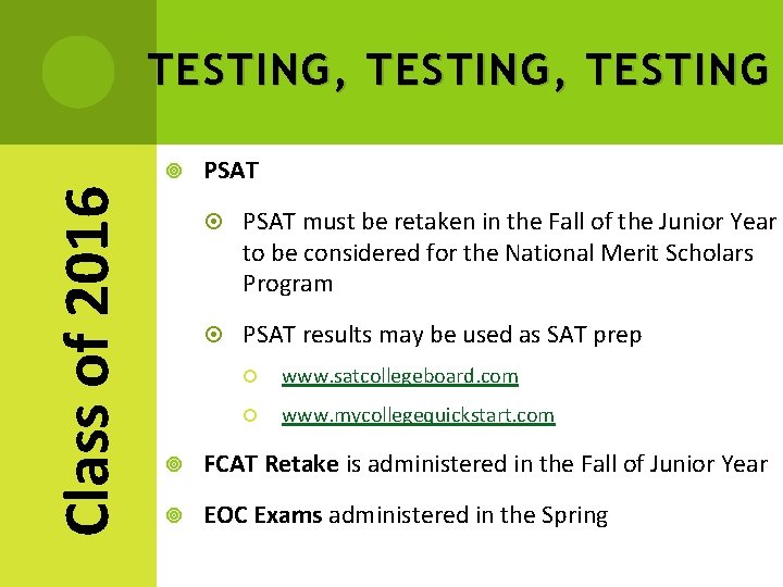 TESTING , TESTING Class of 2016 PSAT must be retaken in the Fall of