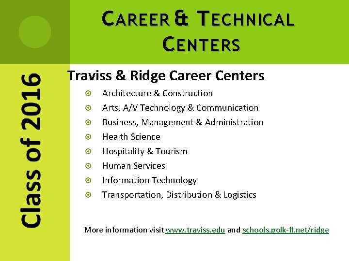 C AREER & T ECHNICAL C ENTERS Traviss & Ridge Career Centers Architecture &