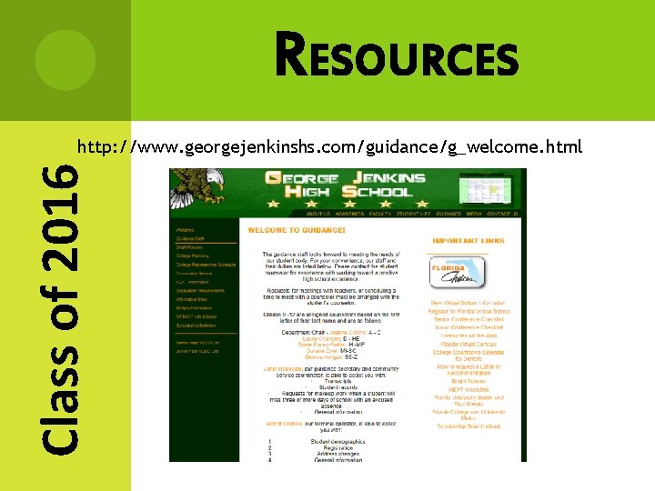 RESOURCES Class of 2016 http: //www. georgejenkinshs. com/guidance/g_welcome. html 