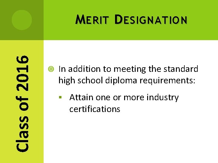 Class of 2016 M ERIT D ESIGNATION In addition to meeting the standard high