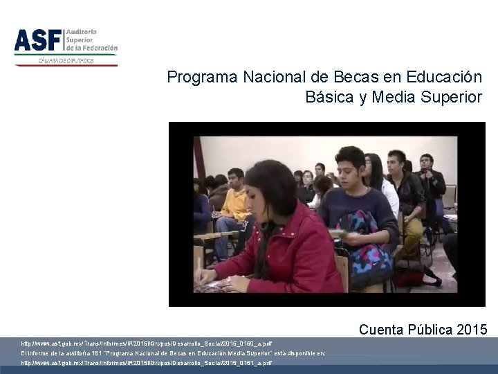Programa Nacional de Becas en Educación Básica y Media Superior El informe de la