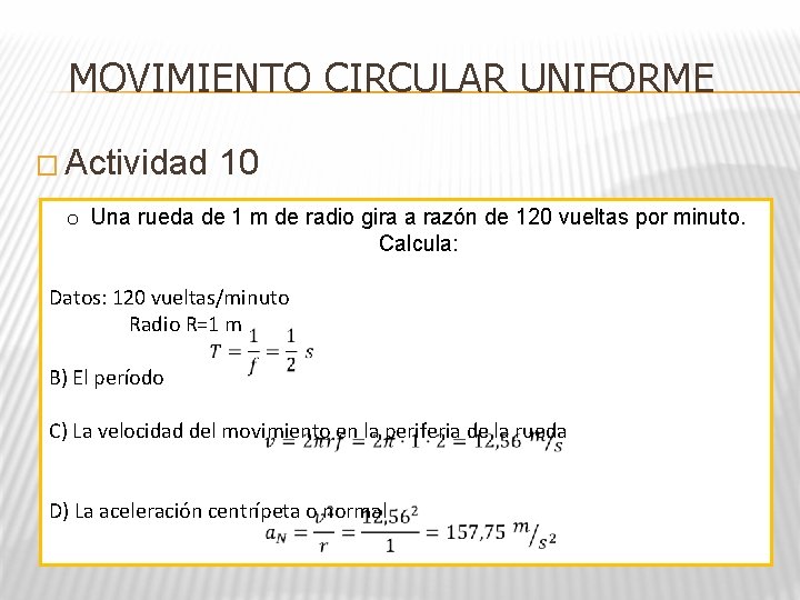 MOVIMIENTO CIRCULAR UNIFORME � Actividad 10 o Una rueda de 1 m de radio