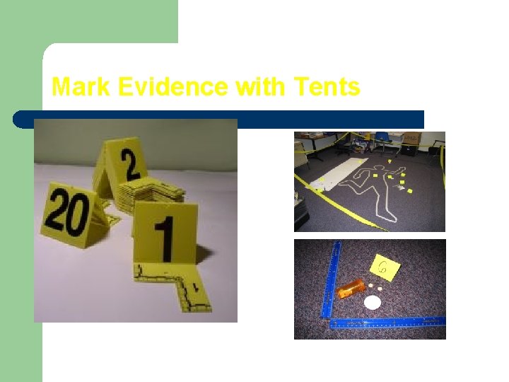 Mark Evidence with Tents Mark Evidence with Tents
