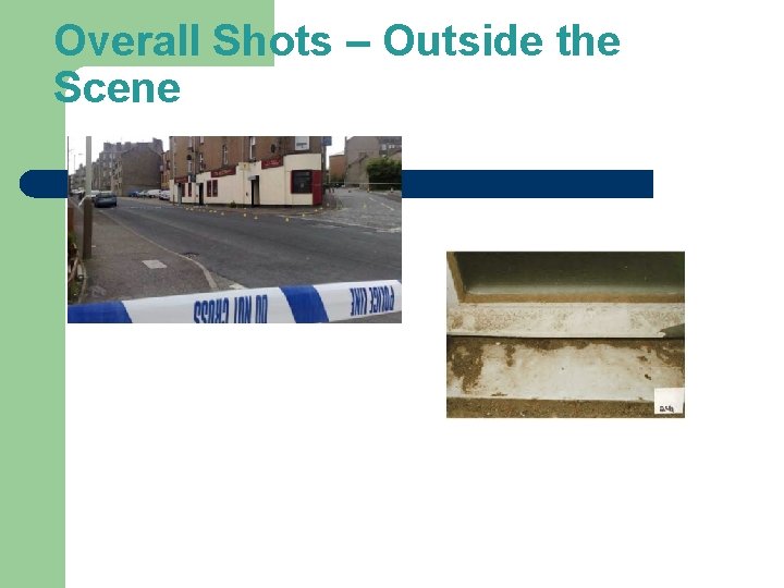 Overall Shots – Outside the Scene Outside Overall Shots – Outside the Scene Outside