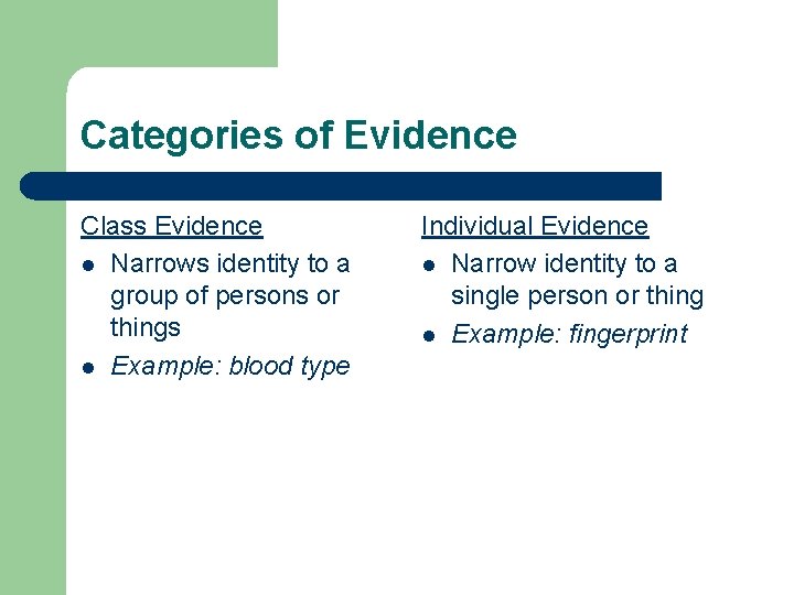 Categories of Evidence Class Evidence l Narrows identity to a group of persons or Categories of Evidence Class Evidence l Narrows identity to a group of persons or