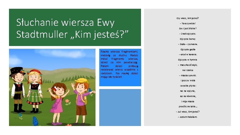 Słuchanie wiersza Ewy Stadtmuller „Kim jesteś? ” Czy wiesz, kim jesteś? − To oczywiste!