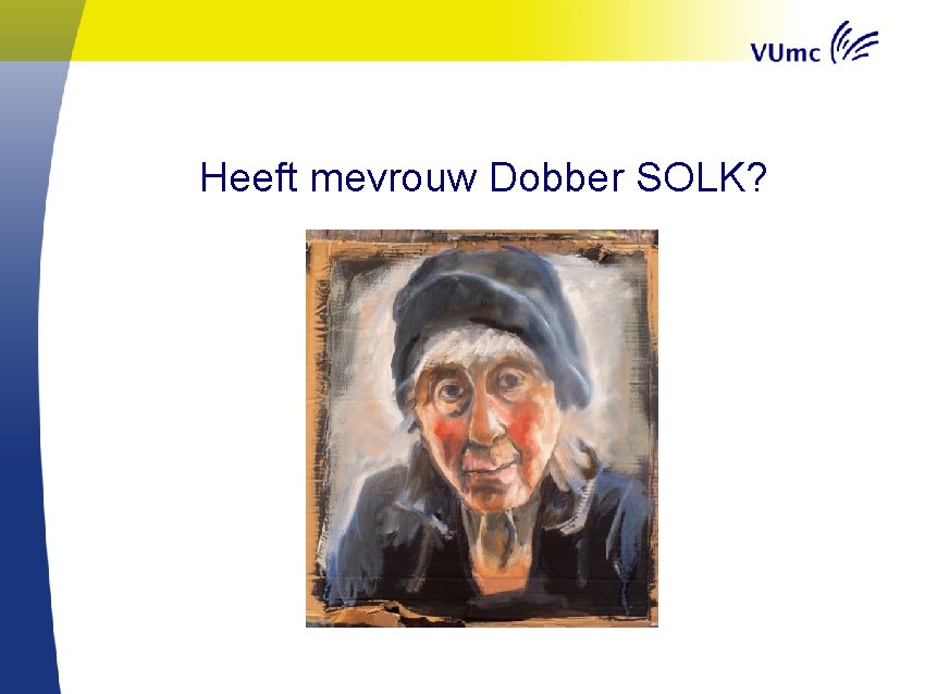 Heeft mevrouw Dobber SOLK? 