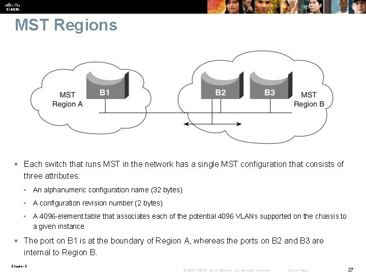 MST Regions § Each switch that runs MST in the network has a single