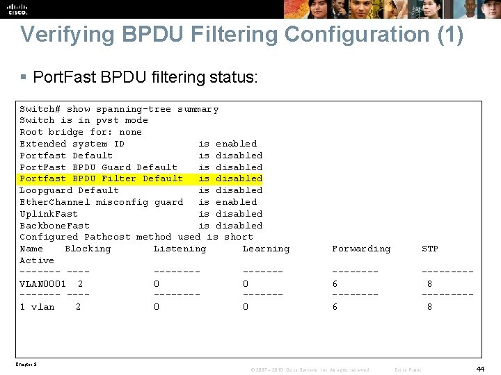 Verifying BPDU Filtering Configuration (1) § Port. Fast BPDU filtering status: Switch# show spanning-tree