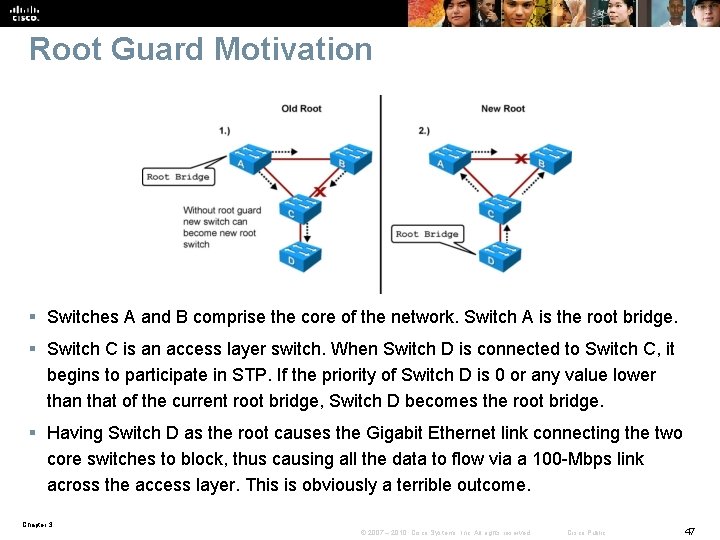 Root Guard Motivation § Switches A and B comprise the core of the network.