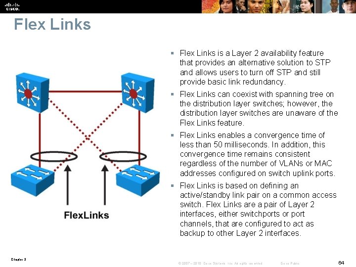 Flex Links § Flex Links is a Layer 2 availability feature that provides an