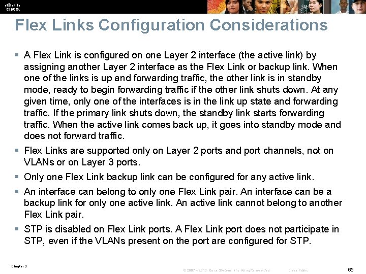 Flex Links Configuration Considerations § A Flex Link is configured on one Layer 2