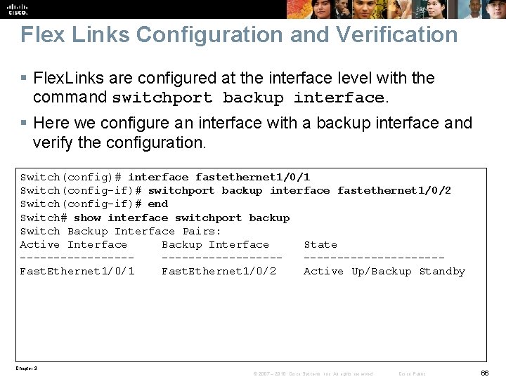 Flex Links Configuration and Verification § Flex. Links are configured at the interface level