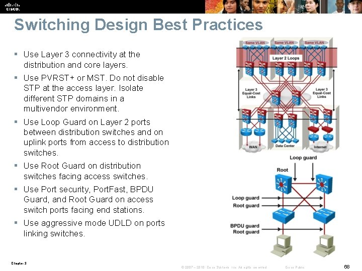 Switching Design Best Practices § Use Layer 3 connectivity at the distribution and core