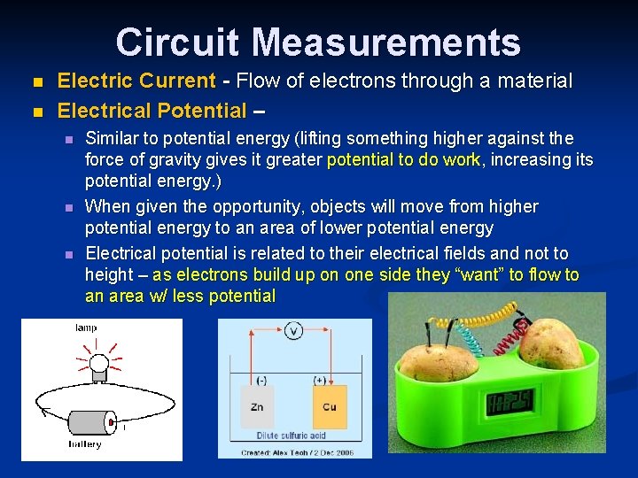 Circuit Measurements n n Electric Current - Flow of electrons through a material Electrical