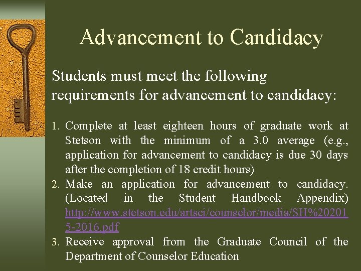 Advancement to Candidacy Students must meet the following requirements for advancement to candidacy: 1.