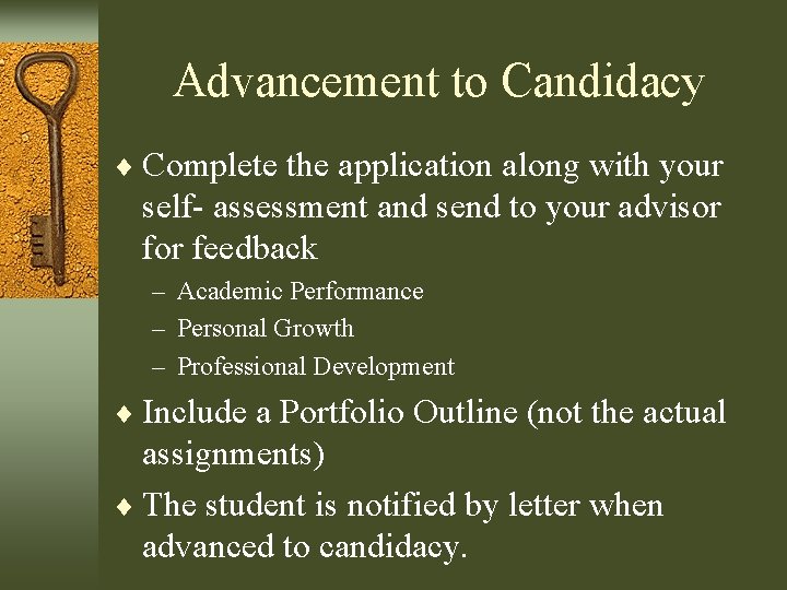 Advancement to Candidacy ¨ Complete the application along with your self- assessment and send