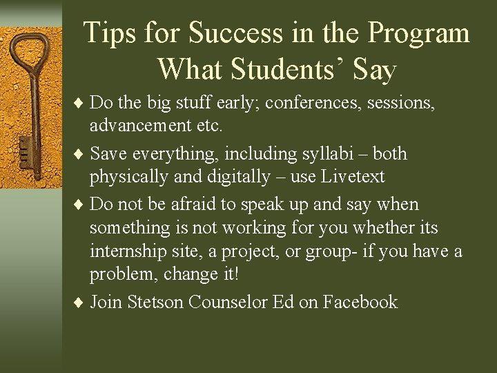 Tips for Success in the Program What Students’ Say ¨ Do the big stuff