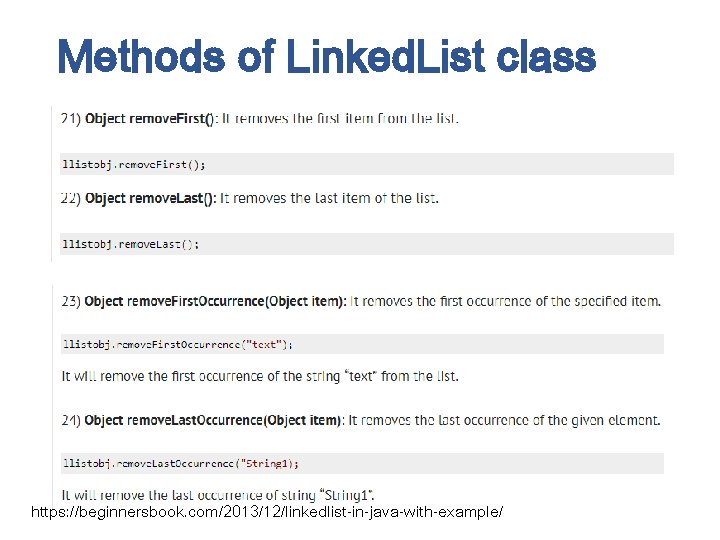 Methods of Linked. List class https: //beginnersbook. com/2013/12/linkedlist-in-java-with-example/ 