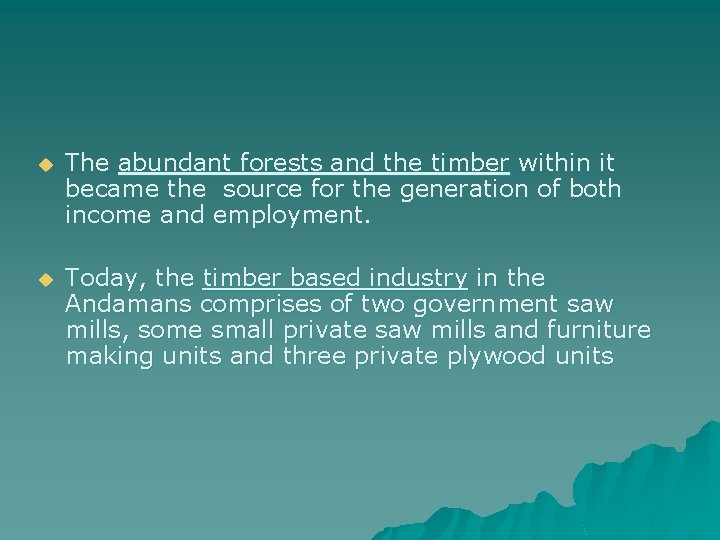 u The abundant forests and the timber within it became the source for the u The abundant forests and the timber within it became the source for the