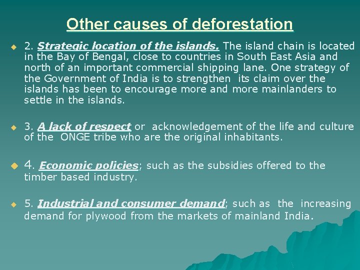 Other causes of deforestation u 2. Strategic location of the islands. The island chain Other causes of deforestation u 2. Strategic location of the islands. The island chain