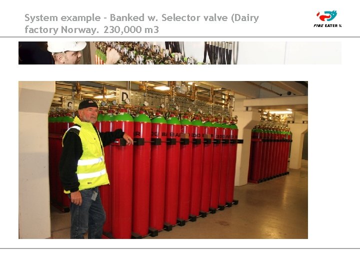 System example – Banked w. Selector valve (Dairy factory Norway. 230, 000 m 3