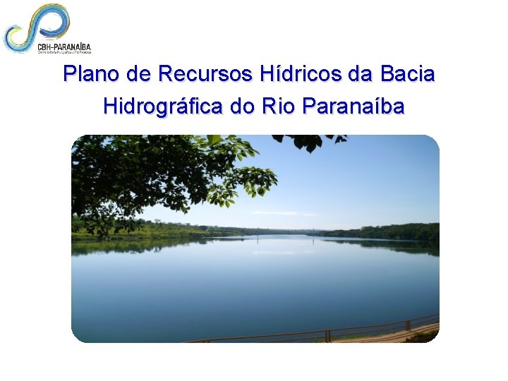 Plano de Recursos Hídricos da Bacia Hidrográfica do Rio Paranaíba 