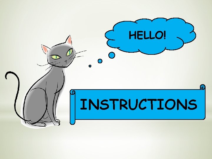 HELLO! INSTRUCTIONS 