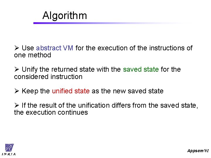 Algorithm Ø Use abstract VM for the execution of the instructions of one method