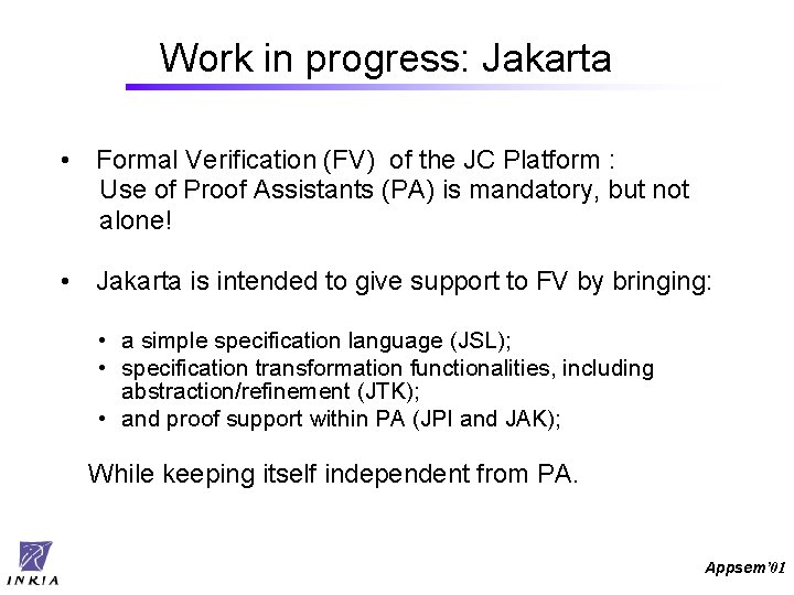 Work in progress: Jakarta • Formal Verification (FV) of the JC Platform : Use