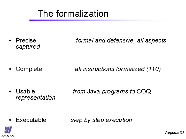 The formalization • Precise captured formal and defensive, all aspects • Complete all instructions