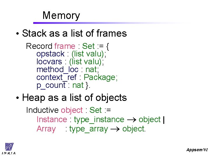Memory • Stack as a list of frames Record frame : Set : =