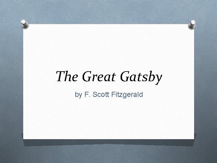 The Great Gatsby by F. Scott Fitzgerald 