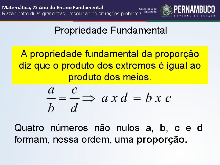 Matemática, 7º Ano do Ensino Fundamental Razão entre duas grandezas - resolução de situações-problema