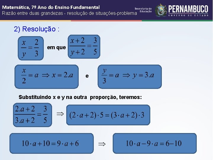 Matemática, 7º Ano do Ensino Fundamental Razão entre duas grandezas - resolução de situações-problema