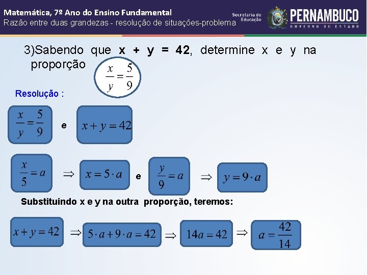 Matemática, 7º Ano do Ensino Fundamental Razão entre duas grandezas - resolução de situações-problema